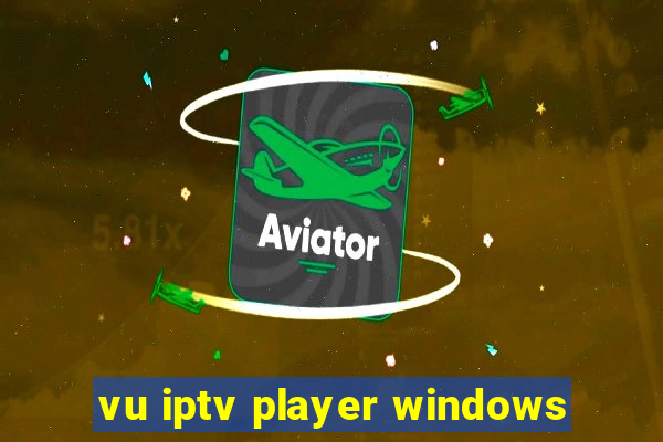 vu iptv player windows